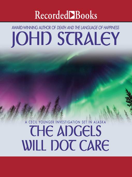 Title details for The Angels Will Not Care by John Straley - Wait list